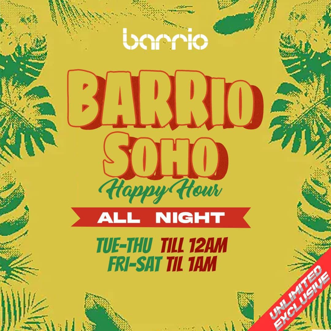 BARRIO SOHO | HAPPY HOUR ALL NIGHT